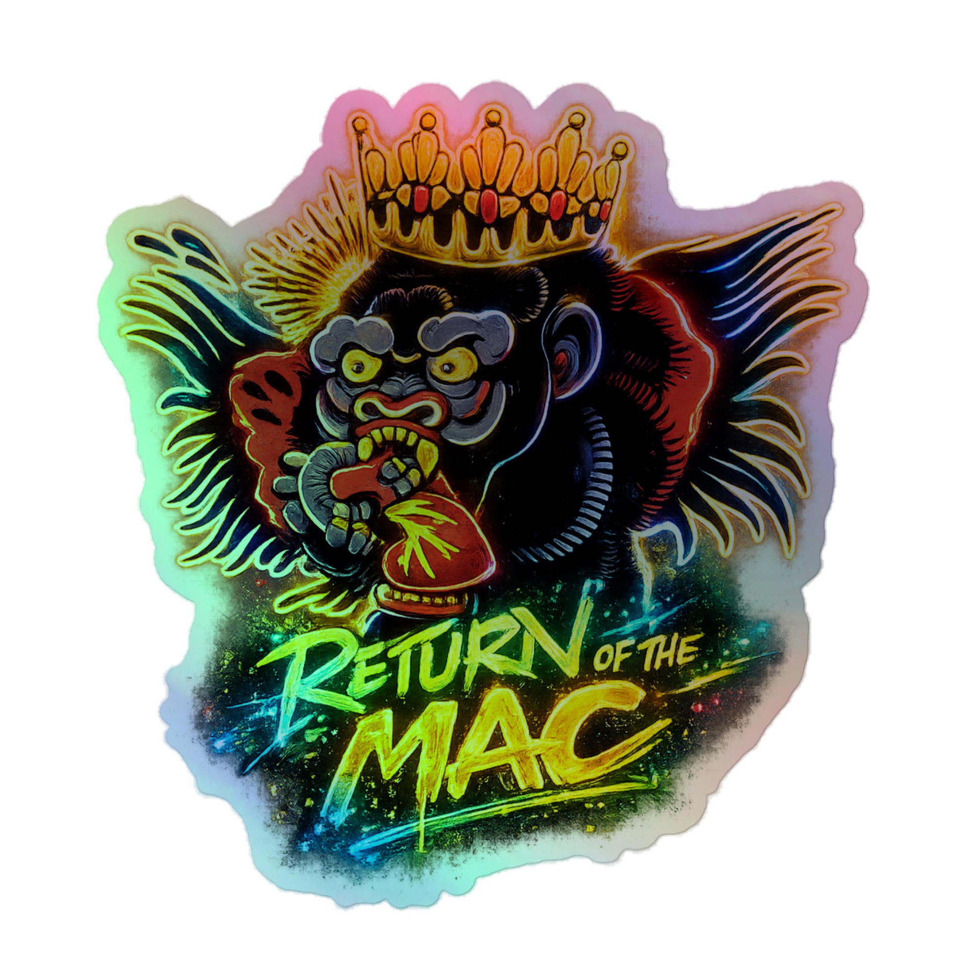 Holographic sticker close-up of crowned character with “RETURN OF THE MAC” lettering.